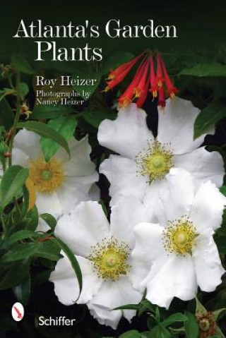 Livre Atlanta's Garden Plants Roy Heizer