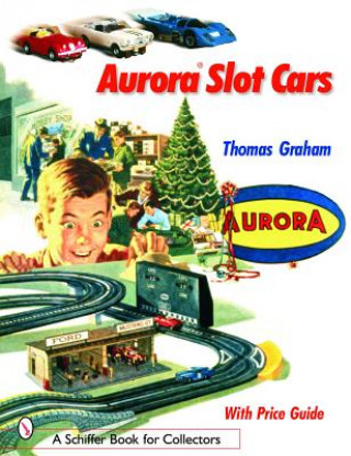 Книга Aurora Slot Cars Thomas Graham