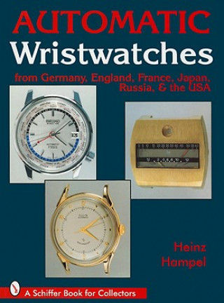 Kniha Automatic Wristwatches from Germany, England, France, Japan, Russia and the USA Heinz Hampel