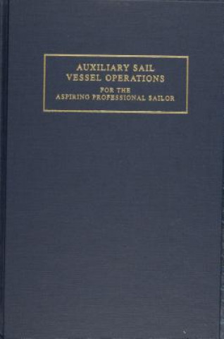 Könyv Auxiliary Sail Vessel Operations for the Aspiring Professional Sailor G. Andy Chase