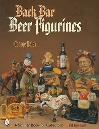 Книга Back Bar Beer Figurines George Baley