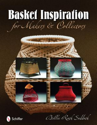 Книга Basket Inspiration : For Makers and Collectors Billie Ruth Sudduth