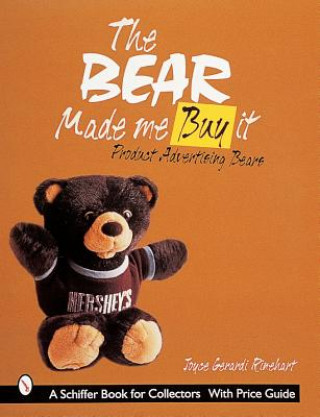 Book Bear Made Me Buy It: Product Advertising Bears Joyce Rinehart