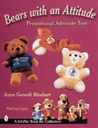 Kniha Bears with an Attitude: Promotional Advocate Toys Joyce Rinehart