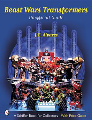 Book Beast Wars Transformers: The Unofficial Guide J. Alvarez