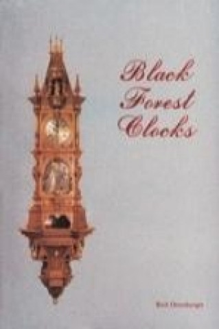 Книга Black Forest Clocks Rick Ortenburger