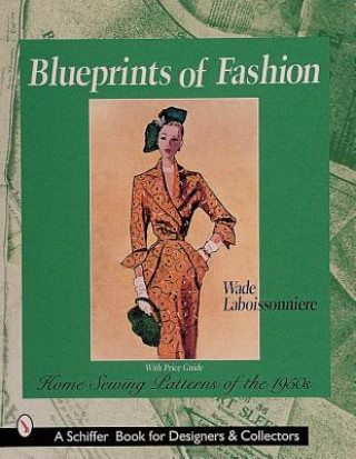 Libro Blueprints of Fashion: Home Sewing Patterns of the 1950s Wade Laboissonniere