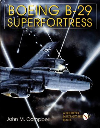 Carte American Bombers at War Vol.2: Boeing B-29 Superfortress John M. Campbell