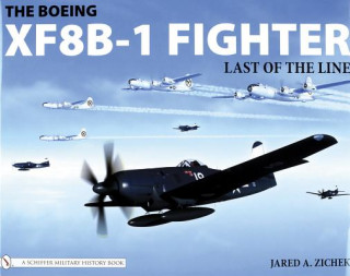 Könyv Boeing XF8B-1 Fighter: Last of the Line Jared A. Zichek