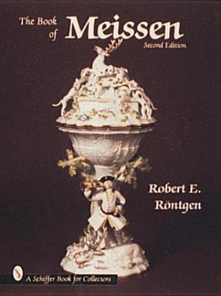 Könyv Book of Meissen Robert E. Rontgen