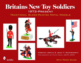 Könyv Britains New Toy Soldiers, 1973 to the Present: Traditional Gls-Painted Metal Models John T. Waterworth