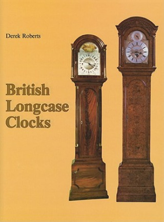 Book British Longcase Clocks Derek Roberts