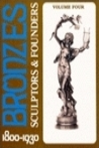 Kniha Bronzes: Sculptors and Founders 1800-1930 Harold Berman
