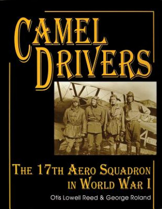 Kniha Camel Drivers: The 17th Aero Squadron in WWI George Roland