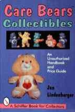 Knjiga Care Bears Collectibles: An Unauthorized Handbook and Price Guide Jan Lindenberger