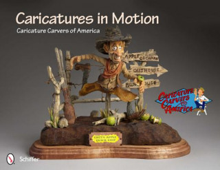 Könyv Caricatures in Motion Caricature Carvers of America