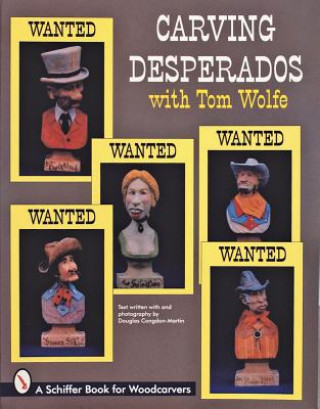 Könyv Carving Desperad with Tom Wolfe Tom Wolfe