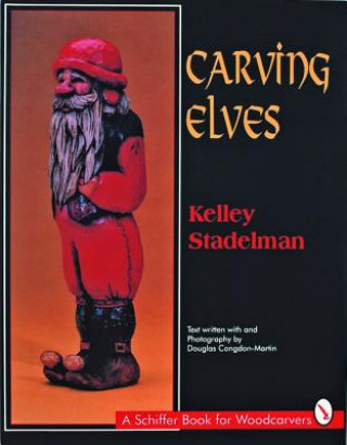 Kniha Carving Elves Kelley Stadelman