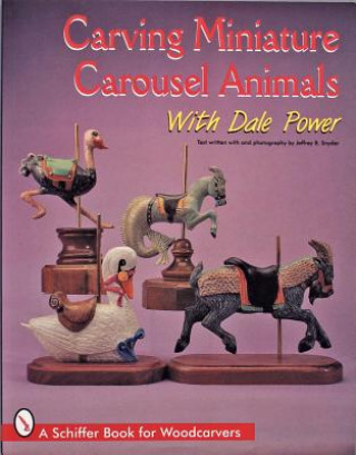 Kniha Carving Miniature Carousel Animals with Dale Power Dale Power