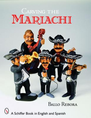 Book Carving the Mariachi Ballo Rebora