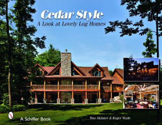 Buch Cedar Style: a Look at Lovely Log Homes Tina Skinner