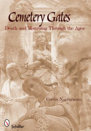 Libro Cemetery Gates: Death and Mourning Through the Ages Corvis Nocturnum