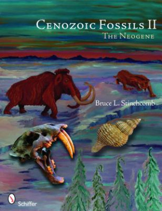 Knjiga Cenozoic Fsils II: The Neogene Bruce L. Stinchcomb