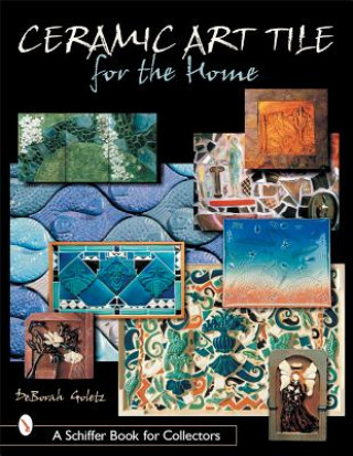 Kniha Ceramic Art Tile for the Home Deborah Goletz