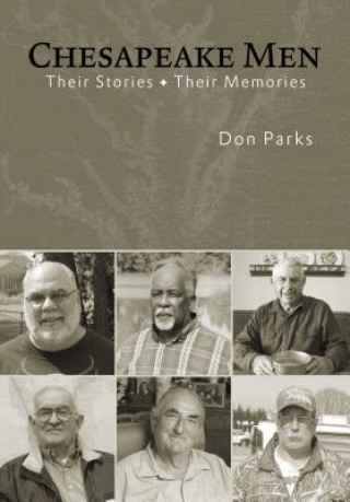 Könyv Chesapeake Men: Their Stories ? Their Memories Don Parks