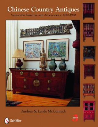 Könyv Chinese Country Antiques: Vernacular Furniture and Accessories, c.1780-1920 Lynda McCormick