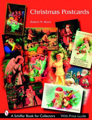 Könyv Christmas Postcards: A Collectors Guide Robert M. Reed