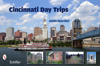 Knjiga Cincinnati Day Trips Jennifer Renee Reed