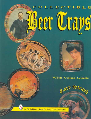Könyv Collectible Beer Trays Gary Straub