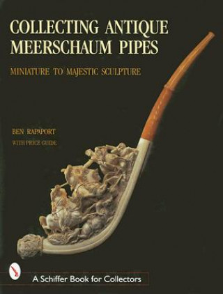 Kniha Collecting Antique Meerschaum Pipes Benjamin Rapaport