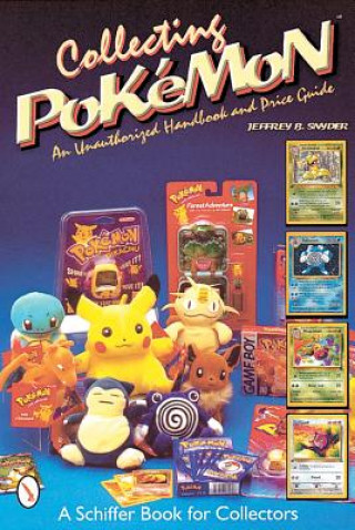 Книга Collecting Pokemon: An Unauthorized Handbook and Price Guide Jeffrey B. Snyder