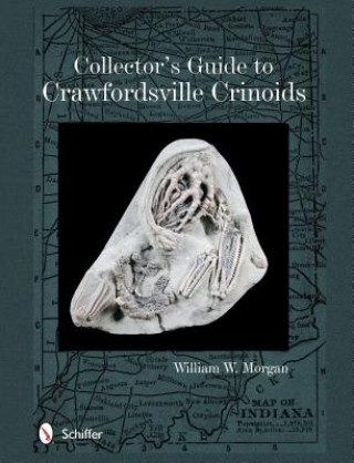 Kniha Collector's Guide to Crawfordsville Crinoids William W. Morgan