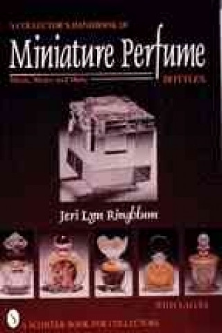 Kniha Collector's Handbook of Miniature Perfume Bottles: Minis, Mates and More Jeri Lyn Ringblum