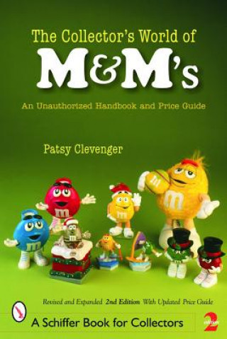 Book Collector's World of M&M's: An Unauthorized Handbook and Price Guide Patsy Clevenger