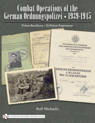 Carte Combat erations of the German Ordnungspolizei, 1939-1945: Polizei-Bataillone, SS-Polizei-Regimenter Rolf Michaelis