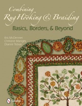 Kniha Combining Rug Hooking & Braiding Kris McDermet