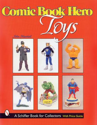 Kniha Comic Book Hero Toys John Marshall