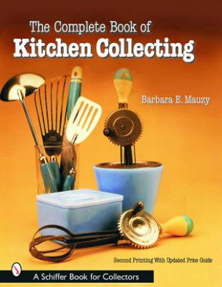 Kniha Complete Book of Kitchen Collecting Barbara Mauzy
