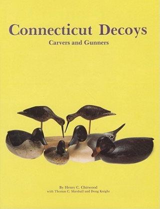 Livre Connecticut Decoys Henry C. Chitwood