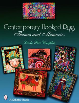 Kniha Contemporary Hooked Rugs: Themes and Memories Rae Coughlin.Linda