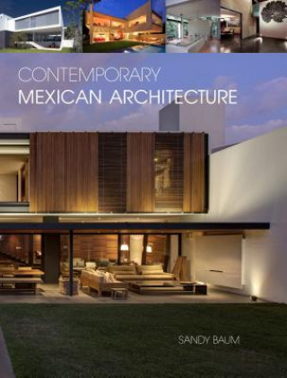 Carte Contemporary Mexican Architecture: Continuing the Heritage of Luis BarragAn Gilberto L. Rodriguez