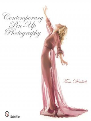 Kniha Contemporary Pin-Up Photography Tom Denlick