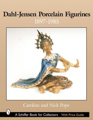 Könyv Dahl-Jensen Porcelain Figurines: 1897-1985 Nick Pope