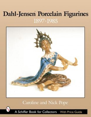 Książka Dahl-Jensen Porcelain Figurines: 1897-1985 Nick Pope