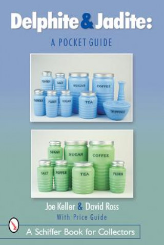 Kniha Delphite and Jadite: A Pocket Guide Joe Keller