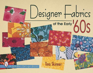 Knjiga Designer Fabrics of the Early 60s Tina Skinner